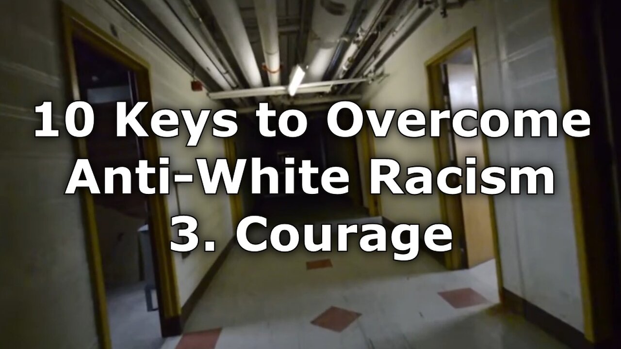 Courage - 10 Keys to Overcome Anti-White Racism In America