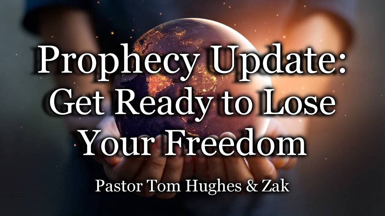 Prophecy Update: Get Ready to Lose Your Freedom!