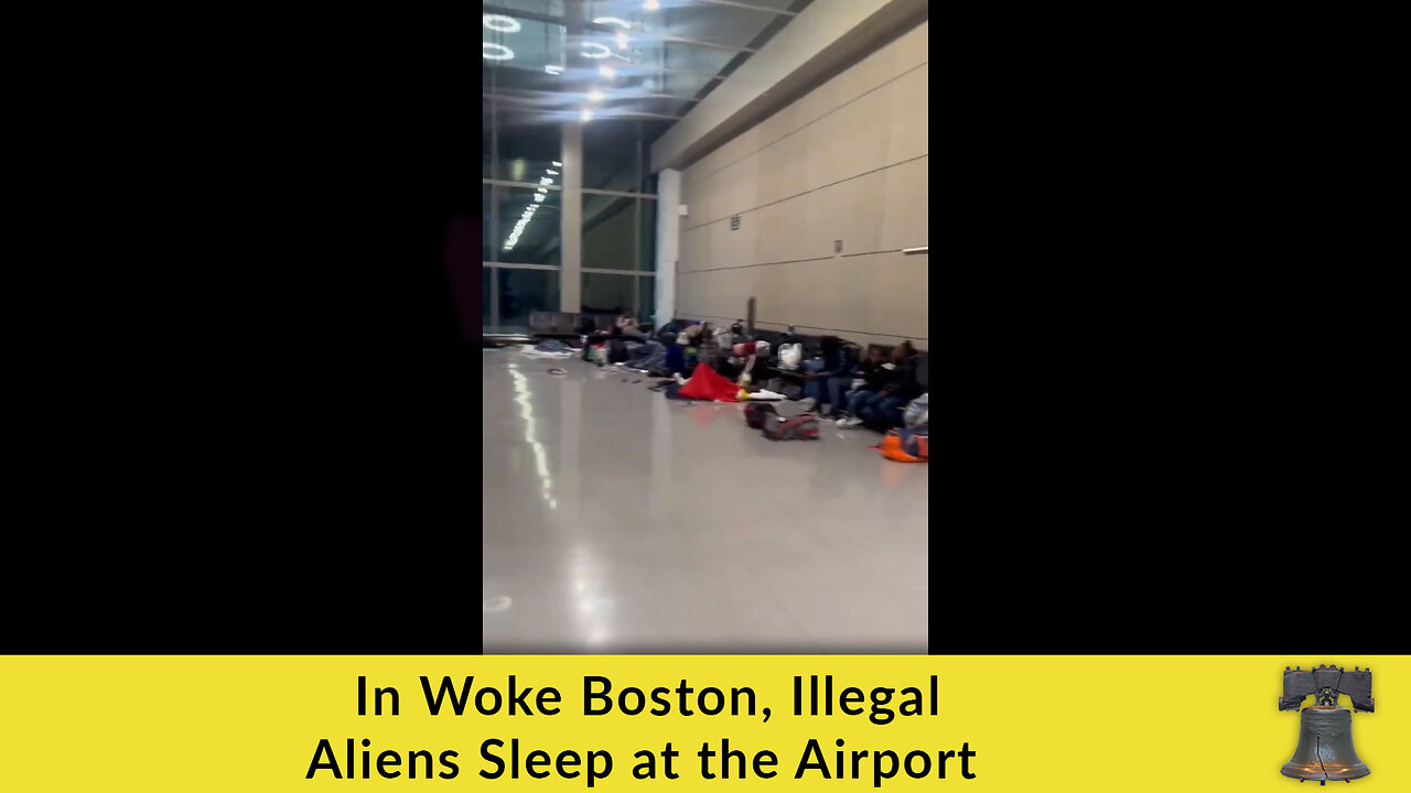 In Woke Boston, Illegal Aliens Sleep at the Airport