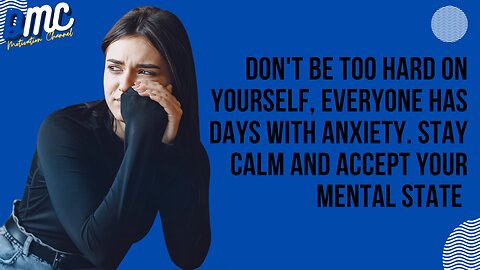 11 Motivations And Tips To Get Over Anxiety