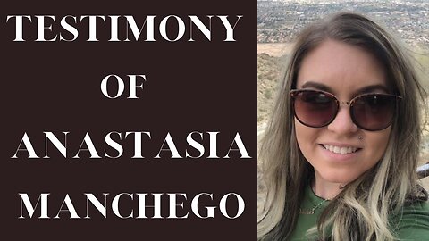 Anastasia Manchego Marriage Testimony