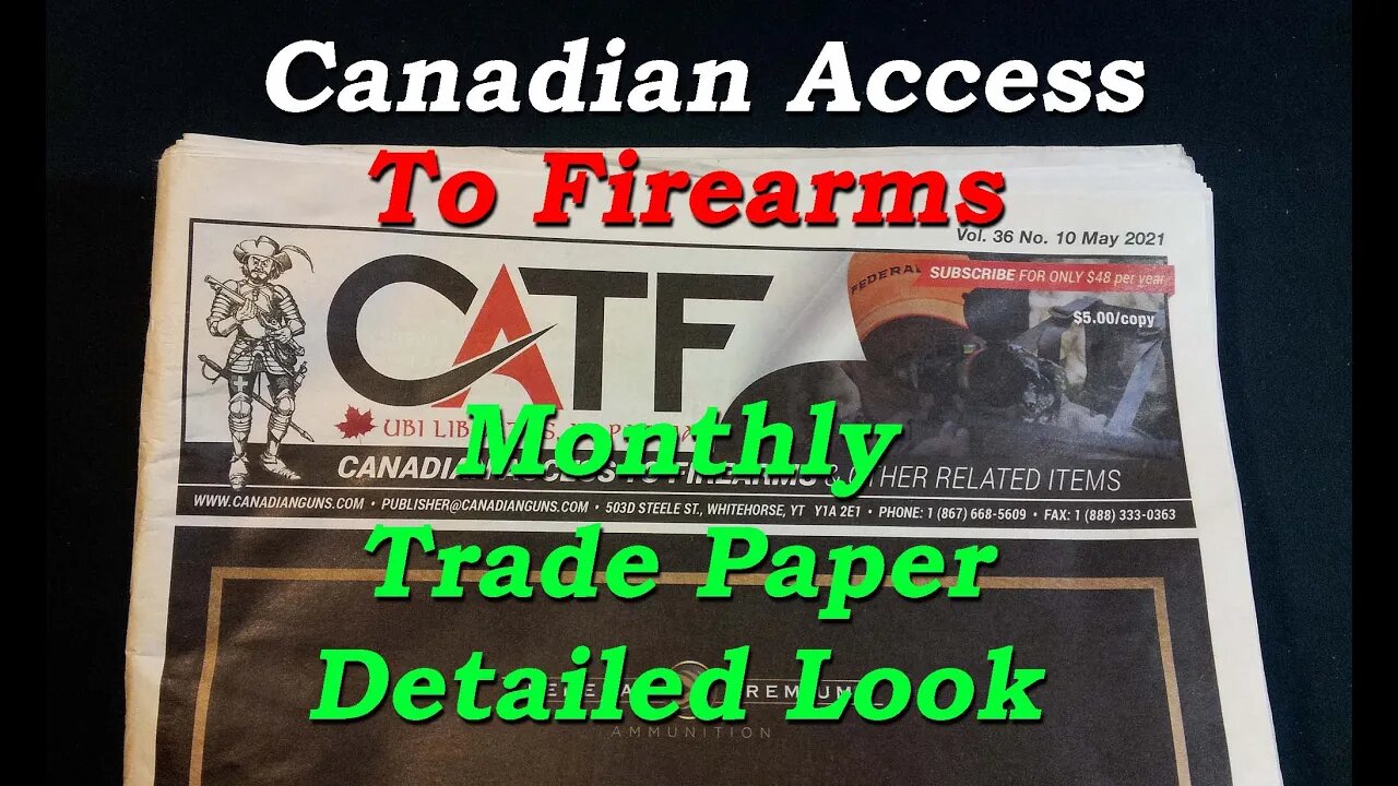 Detailed look at the "Canadian Access To Firearms" monthly trade publication.