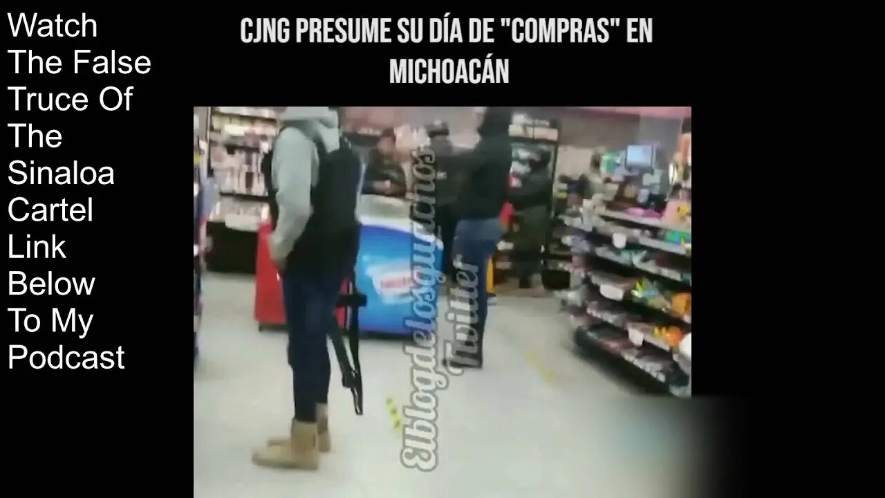 Mencho's Sicarios Heavily Armed At Convenient StoreShopping. In Michoacan