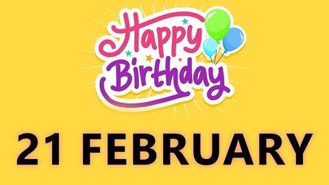 Happy Birthday to All who have Birthday on 21 February - Birthday Wish From Birthday Bash