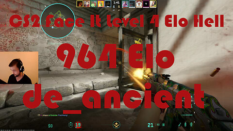 CS2 Face-It Elo Hell! - Face-It Level 4 - 964 Elo - de_ancient