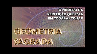 GEOMETRIA SAGRADA - O Número de Ouro (Vídeo 5/10)