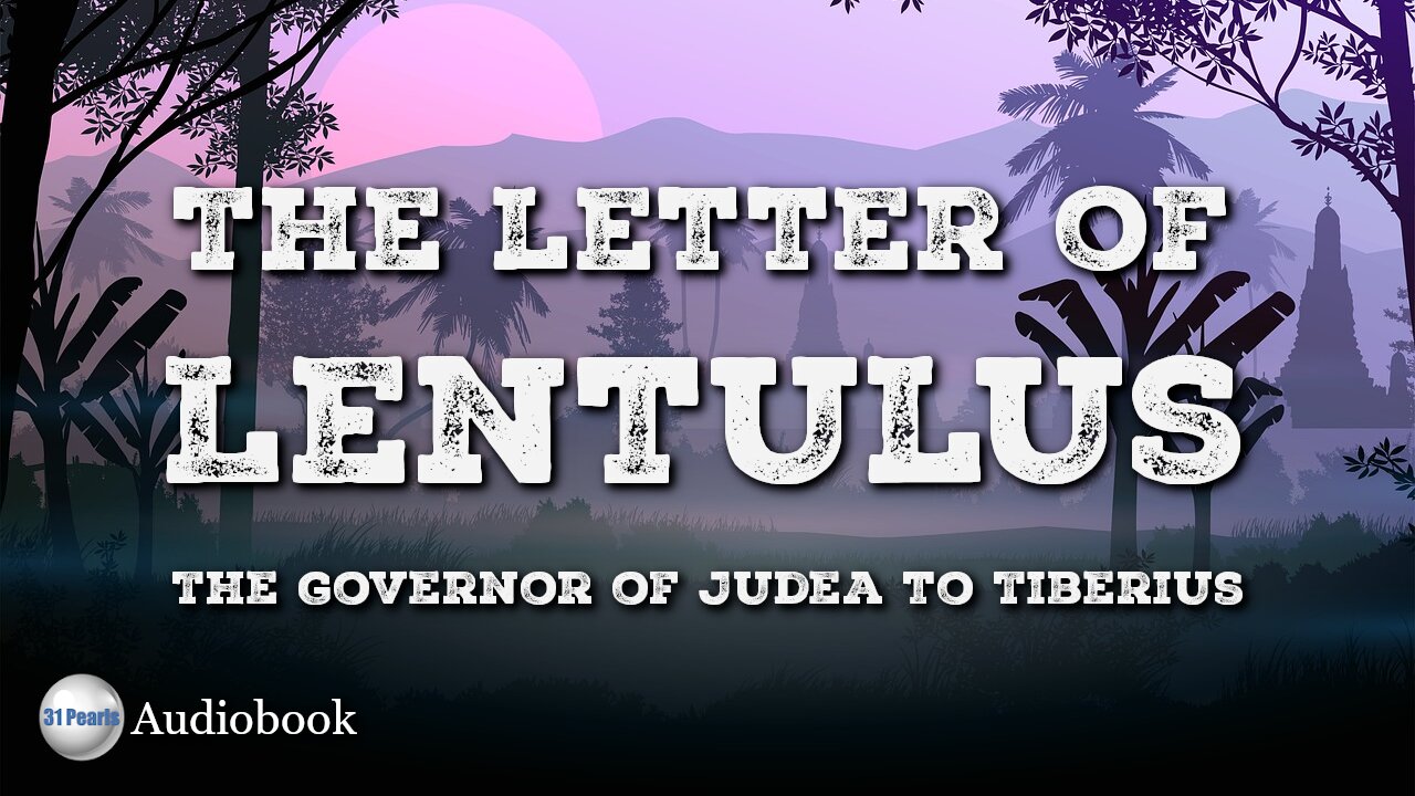 Letter of Lentulus the Governor of Judea to Roman Emperor Tiberius