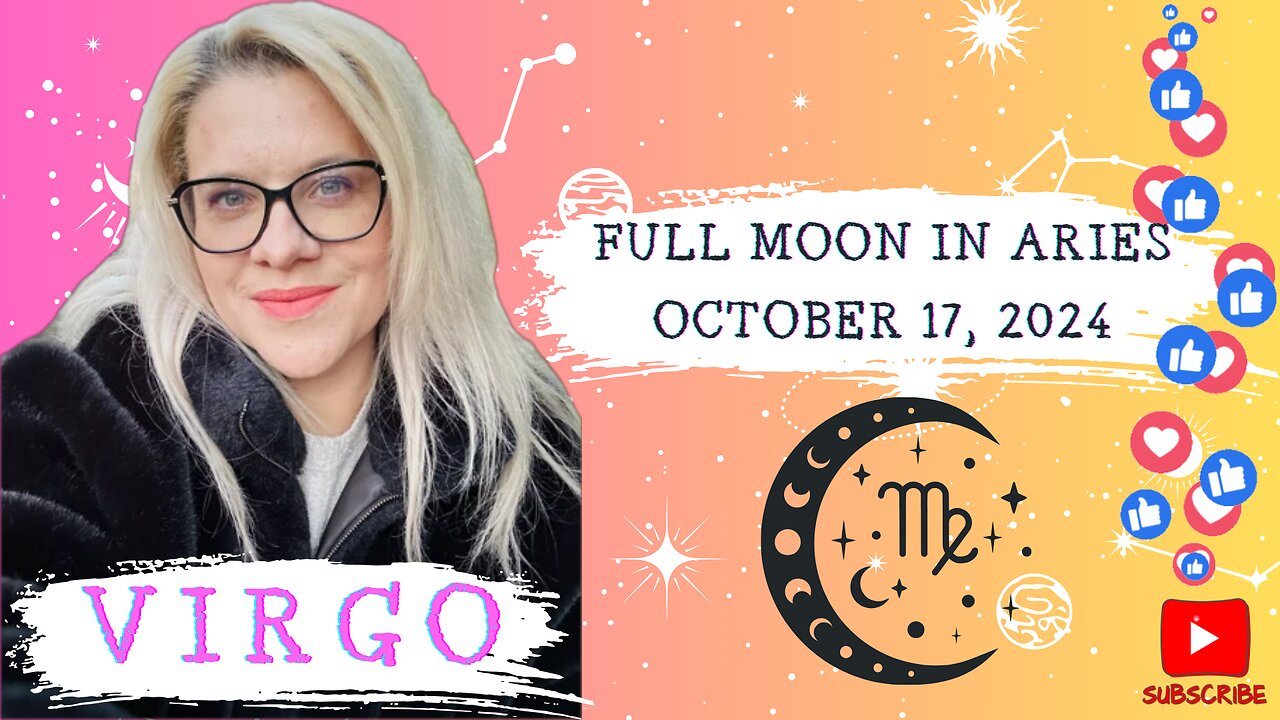 VIRGO - FULL MOON IN ARIES OCTOBER 17, 2024 #FULLMOON #HOROSCOPE #ELENAMINA #ASTROLOGER #VIRGO