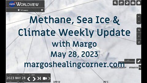 Methane, Sea Ice & Climate Weekly Update with Margo (May 28, 2023)