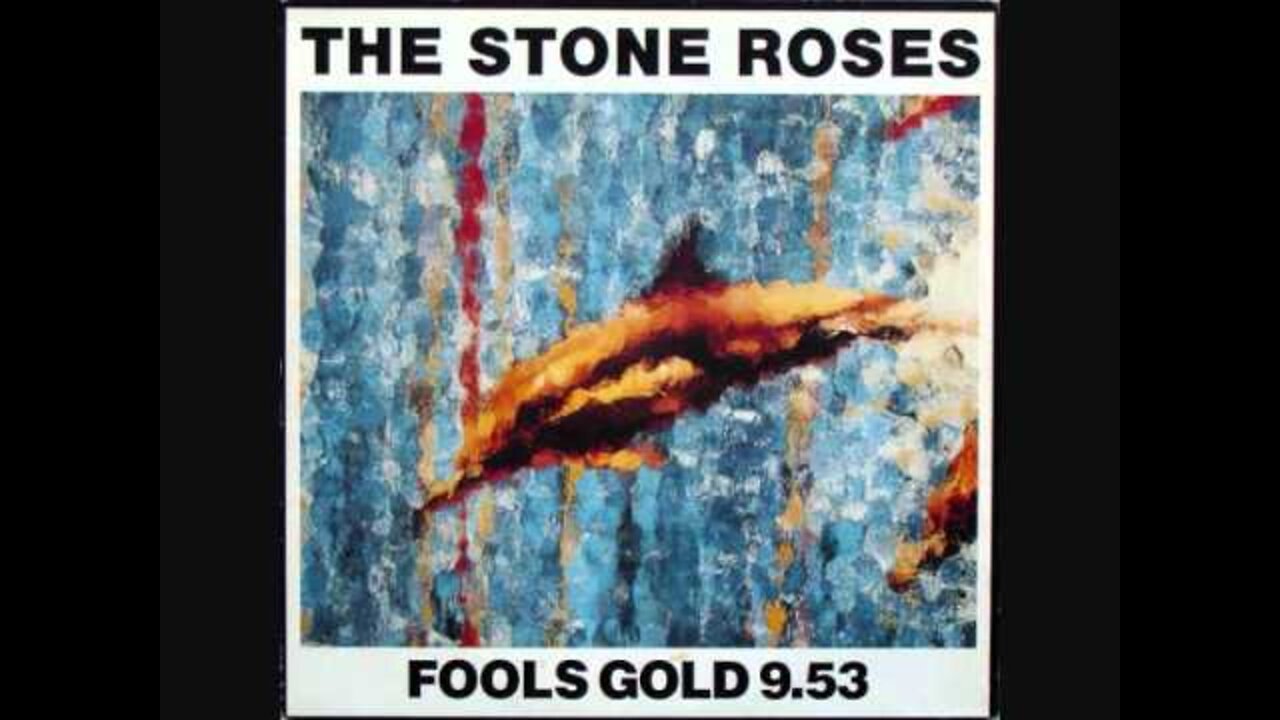 Fool's Gold - The Stone Roses