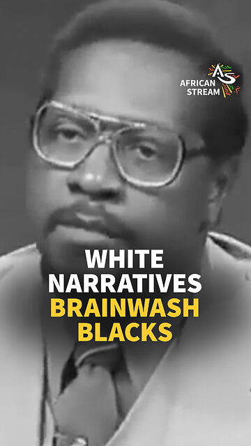 WHITE NARRATIVES BRAINWASH BLACKS