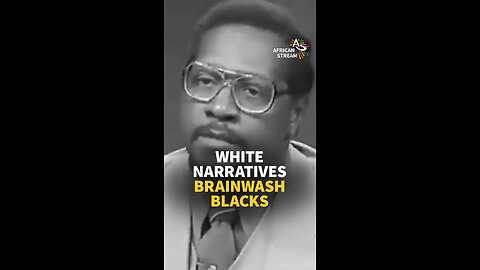 WHITE NARRATIVES BRAINWASH BLACKS