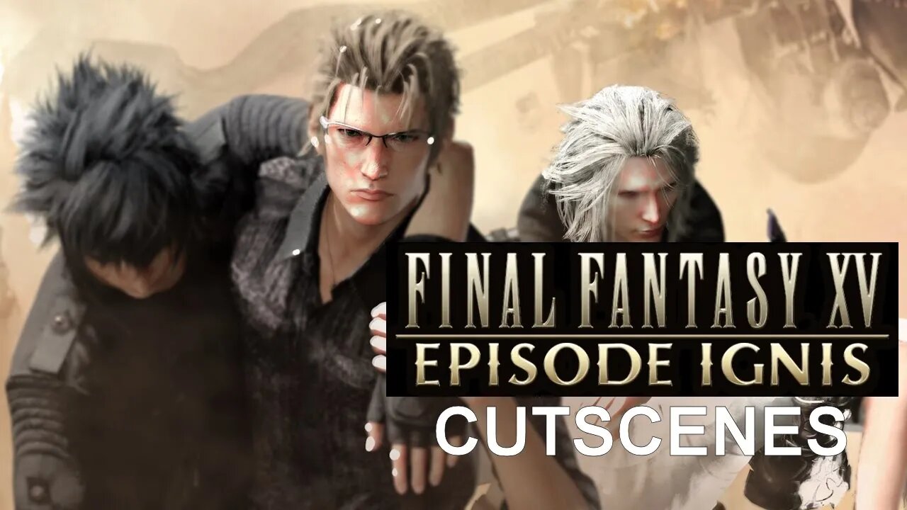 Final Fantasy XV: Episode Ignis (PS4) - Cutscenes