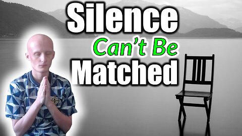 Silence Can't Be Matched