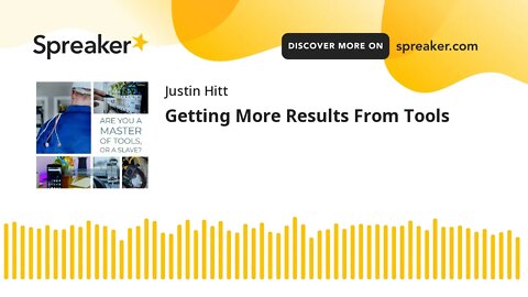 Getting More Results From Tools