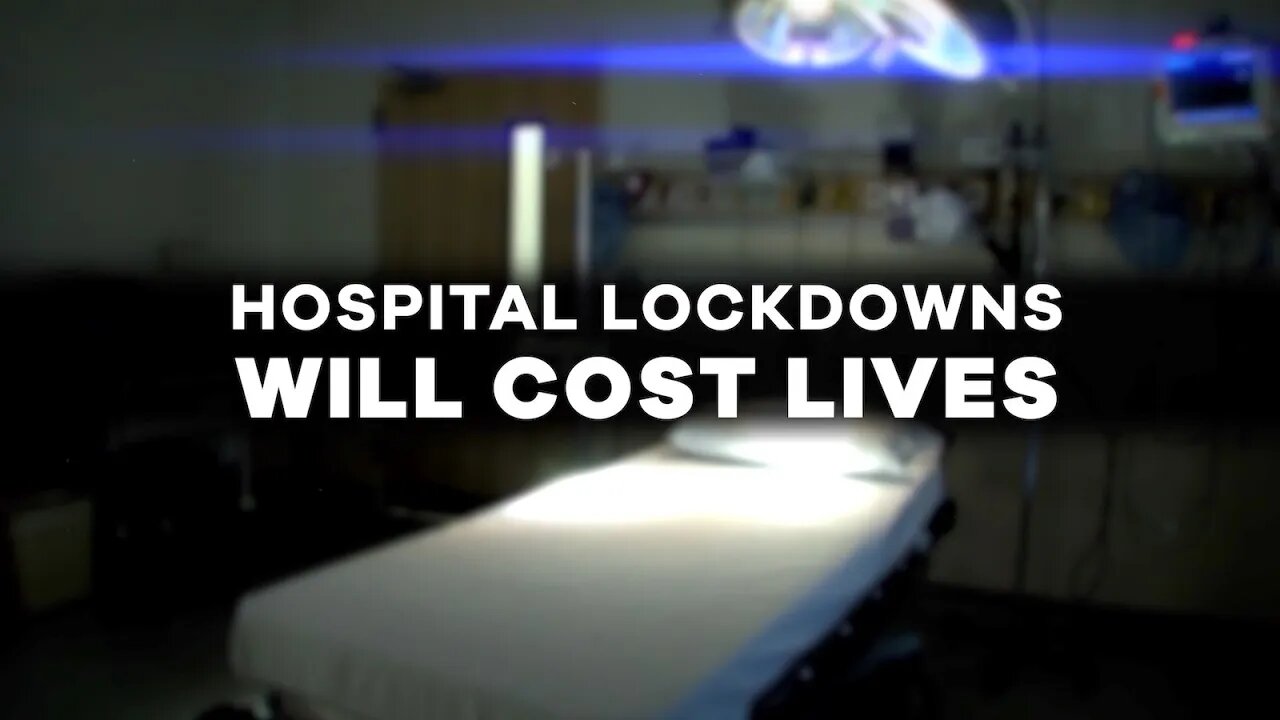 Hospital Lockdowns Will Cost Lives