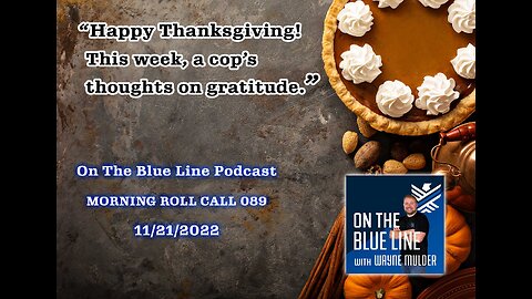 OTBL Podcast | MORNING ROLL CALL | Happy Thanksgiving! This week, a cop’s thoughts on Gratitude | 89