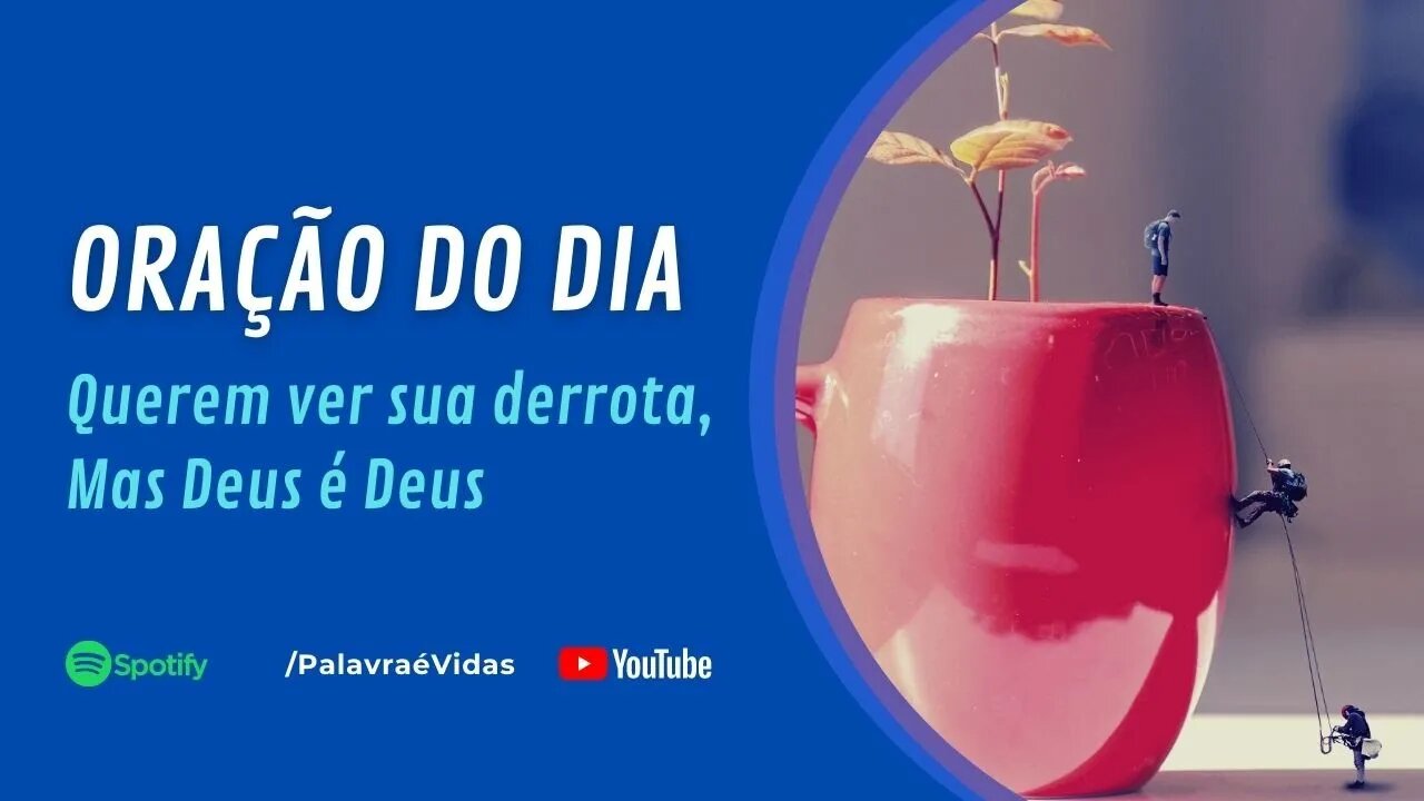 Querem Ver Sua Derrota, Mas Deus É Deus - Oração Do Dia 29 de Julho