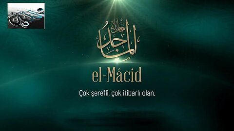 #dua #esmaülhüsna Esma'ül Hüsna Duaları / El Macid(c.c.)