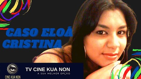 CASOS POLICIAIS - ELOÁ CRISTINA - TV CINE KUA NON