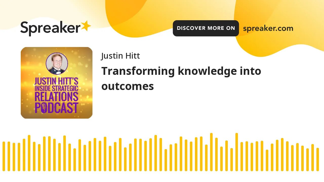 Transforming knowledge into outcomes