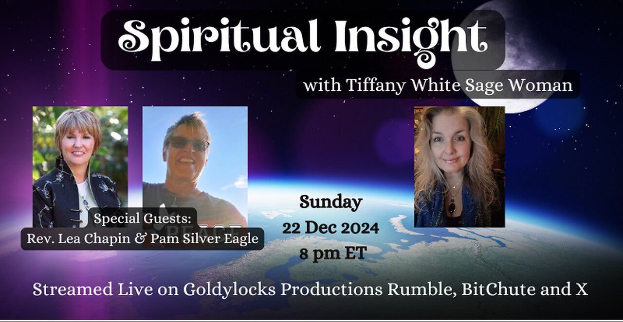 Spiritual Insight ~ SGs: Rev Lea Chapin and Pam Silver Eagle ~ 22 Dec 2024