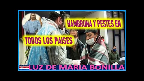 HAMBRUNA Y PESTES EN TODOS LOS PAISES - MENSAJE DE JESUCRISTO REY A LUZ DE MARIA