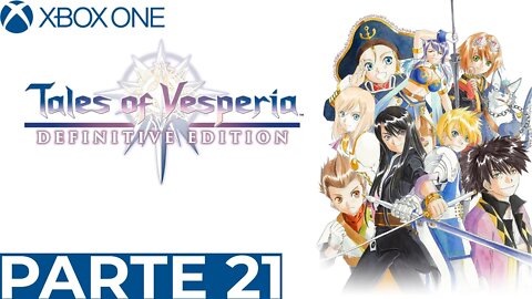 TALES OF VESPERIA - PARTE 21 (XBOX ONE)