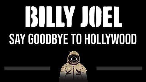 Billy Joel • Say Goodbye To Hollywood (CC) 🎤 [Karaoke] [Instrumental]