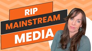 RIP Mainstream media