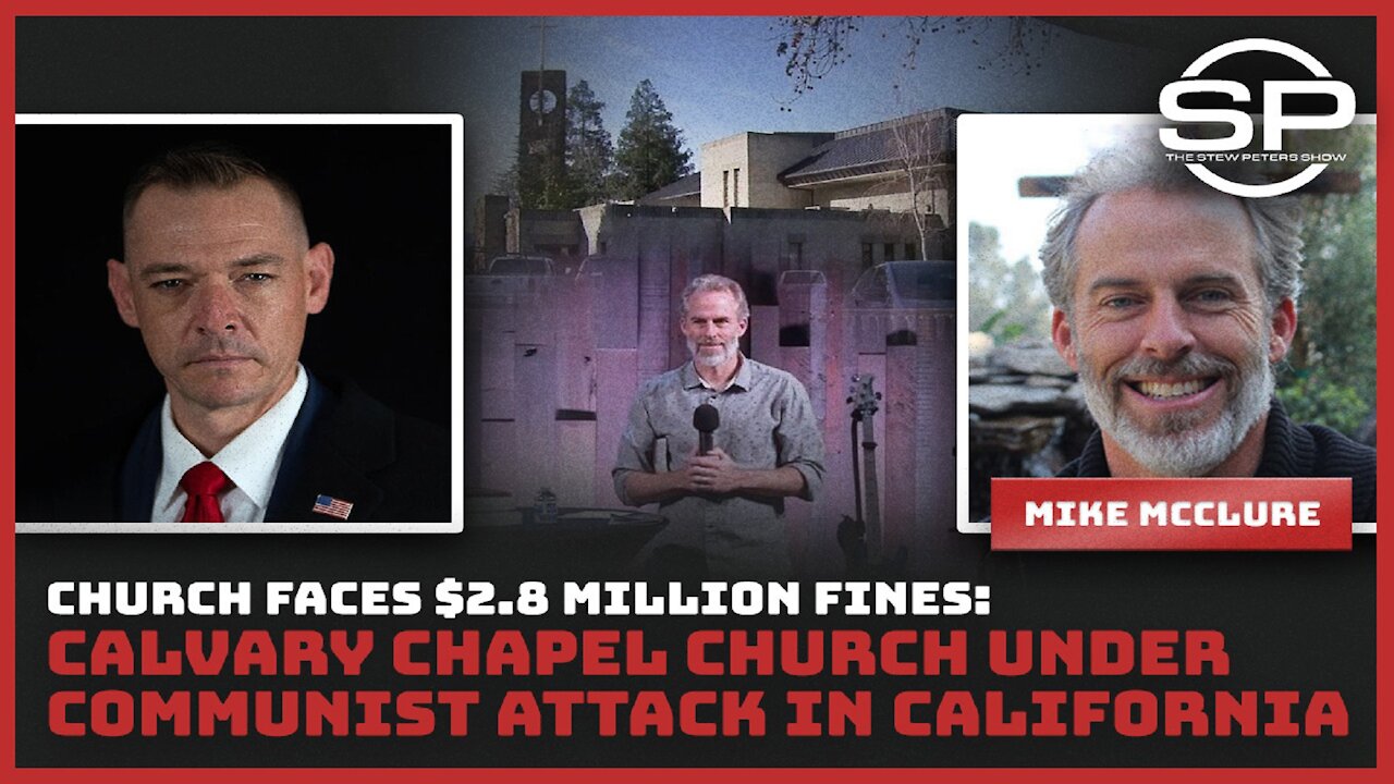 Church Faces $2.8 Million Fines: Calvary Chapel Church Under Communist Attack In California