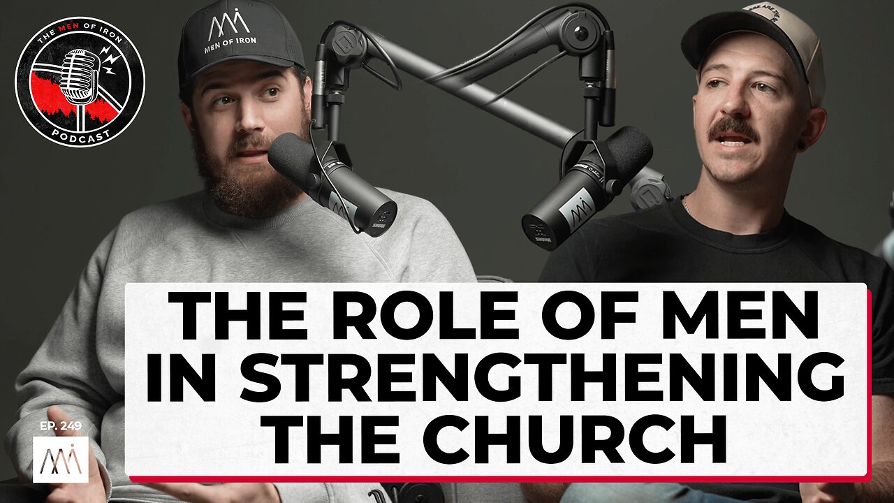 The Role of Men in Strengthening the Church Featuring Kevin Wishard (EP. 249)