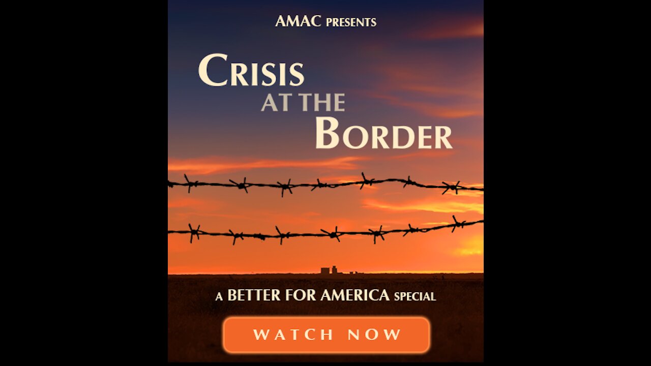 Crisis at the Border – A Better for America Special