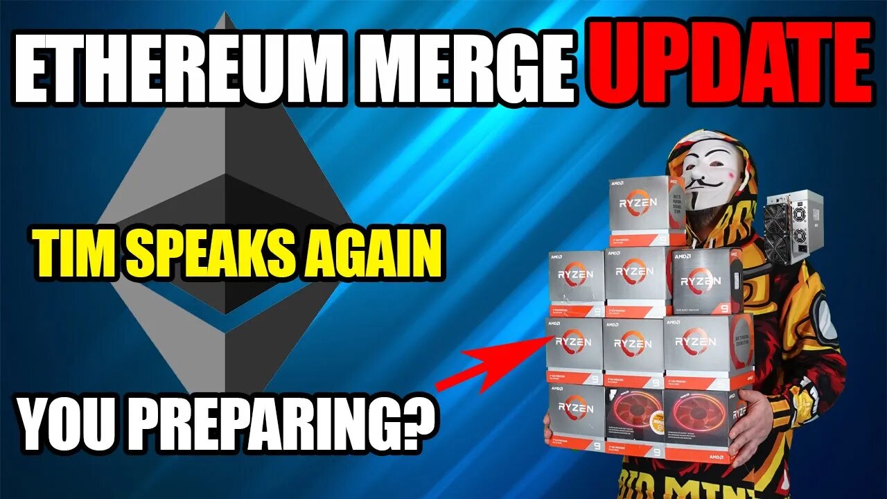 ETHEREUMS THE Merge UPDATE Tim Speaks AGAIN!!! TIMELINE?