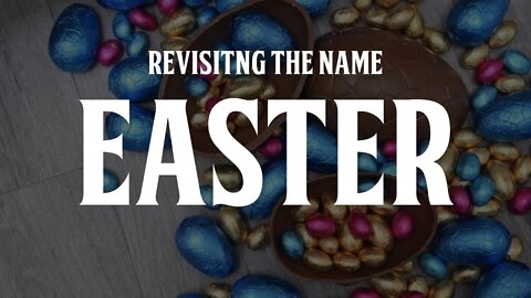 Revisiting the Name "Easter"