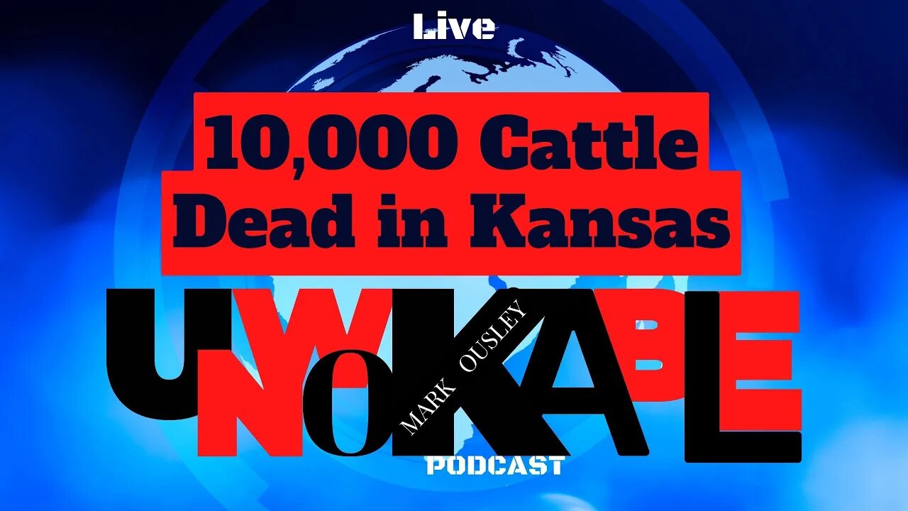 10,000 Cattle Dead In Kansas - Live