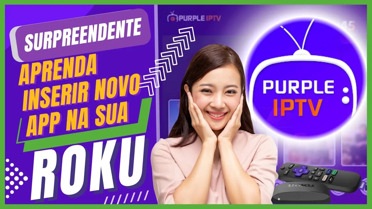 🔶 PURPLE IPTV ATUALIZADO NA ROKU TV PHILCO AOC SEMP TCL ROKU EXPRESS 2023