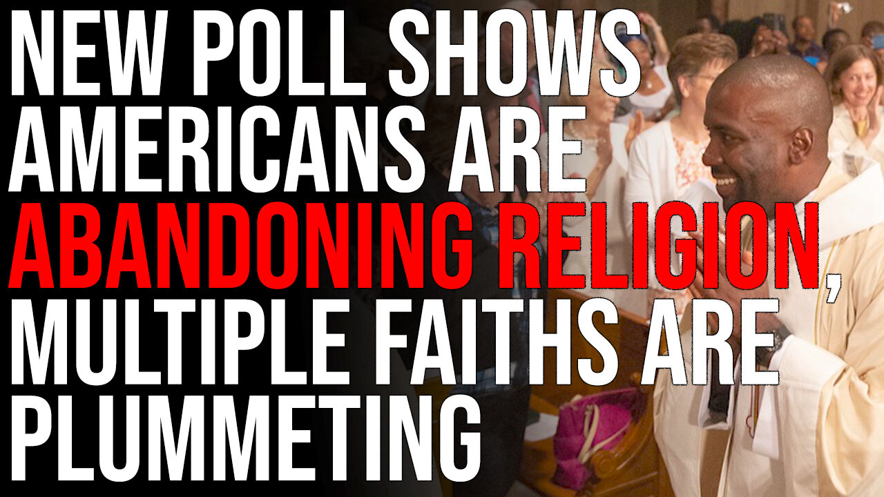 New Poll Shows Americans Are ABANDONING Religion, Multiple Faiths Are Plummeting