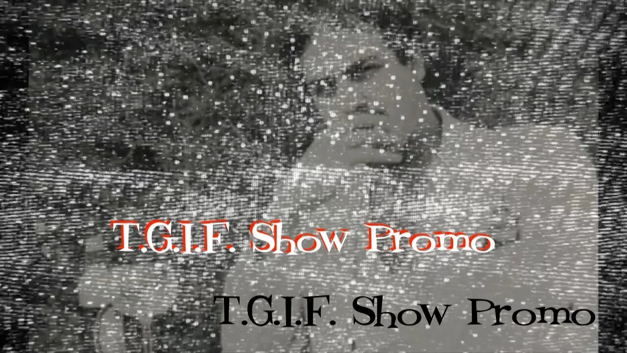 T.G.I.F. Show Promo