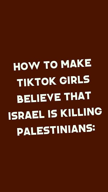 How to make TikTok girls believe that Israel is killing Palestinazis. Watch & learn Hollywood!