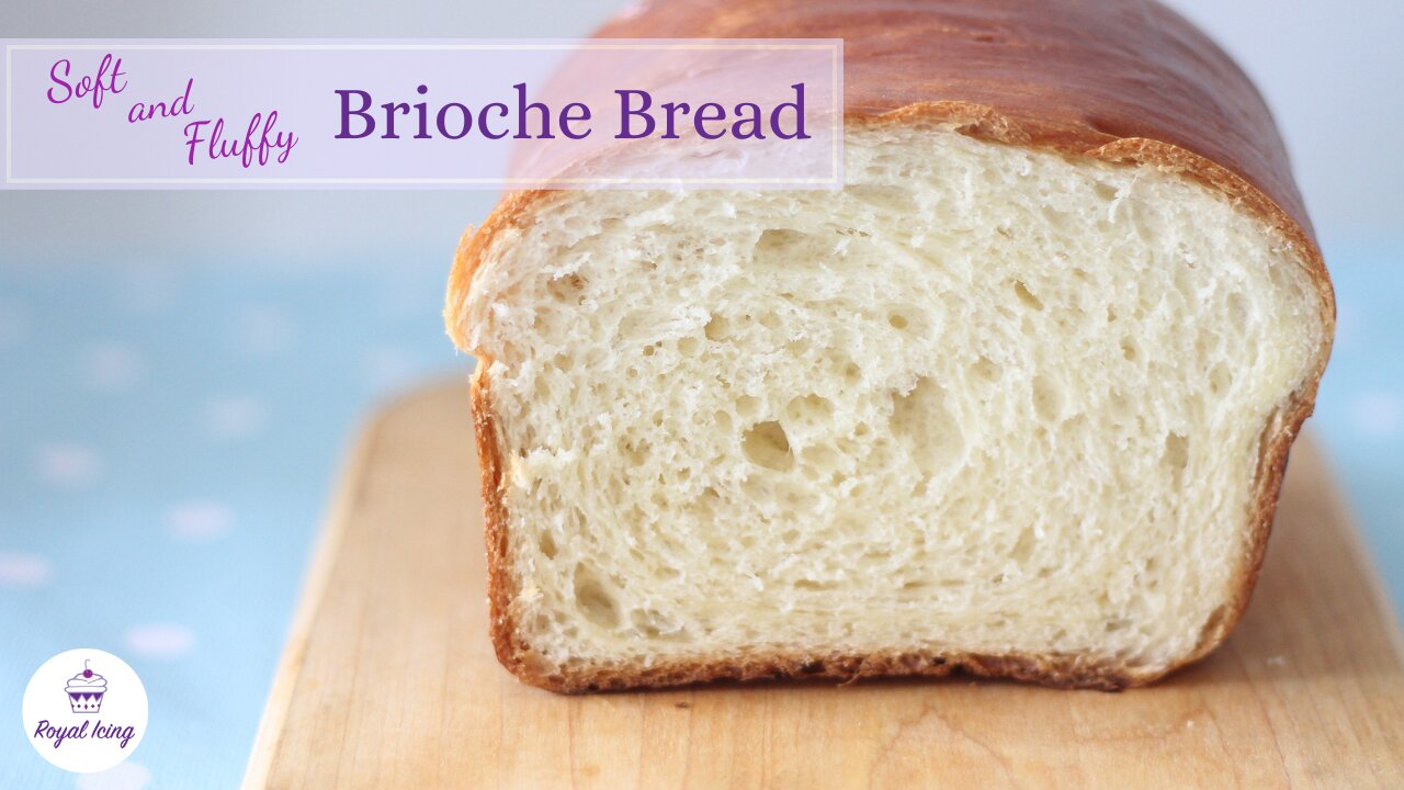 How to Make Soft and Fluffy Brioche Bread