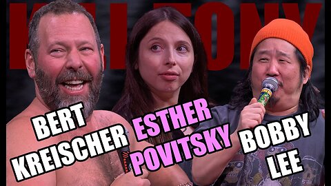 UNBELIEVABLE LAUGHS: BERT KREISCHER, BOBBY LEE & ESTHER POVITSKY on Kill Tony