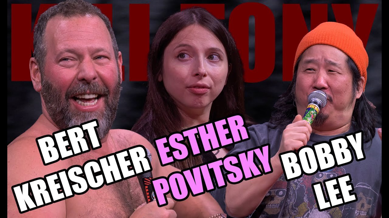 UNBELIEVABLE LAUGHS: BERT KREISCHER, BOBBY LEE & ESTHER POVITSKY on Kill Tony