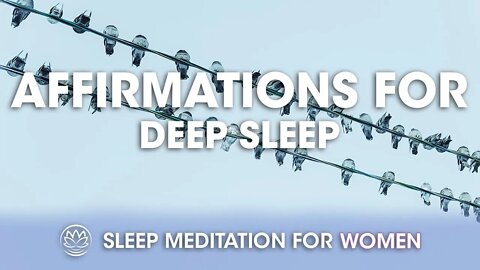 Affirmations for Deep Sleep // Sleep Meditation for Women