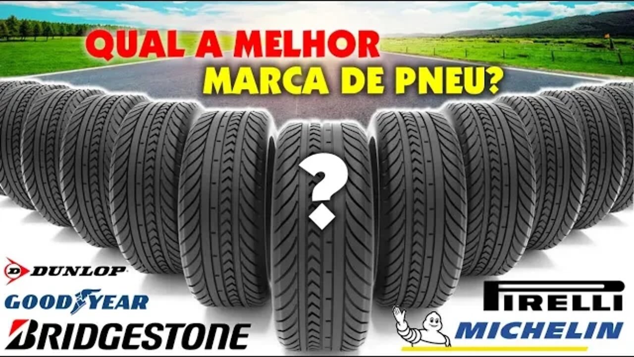 Qual a Melhor Marca e Modelo de Pneu para o Carro?