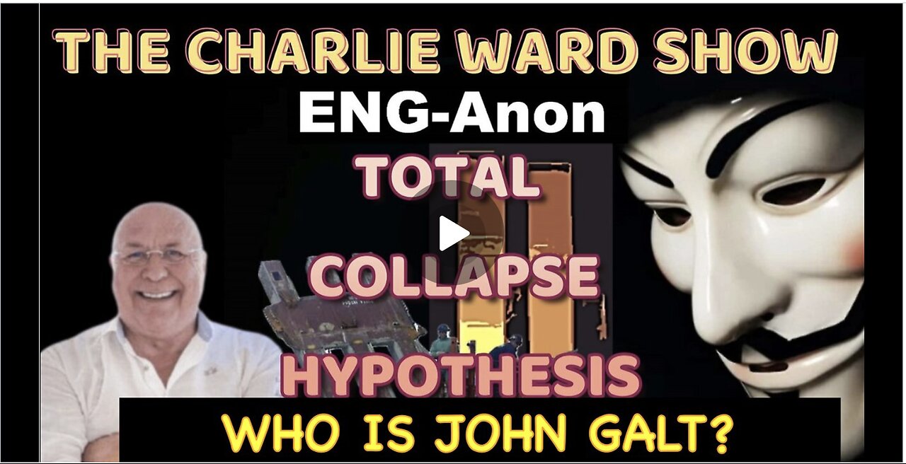 ENG- ANON-9/11 THE TOTAL COLLAPSE HYPOTHESIS W/ CHARLIE WARD TY JGANON, SGANON