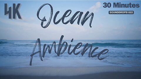 30 Minutes of Calming Ocean Waves