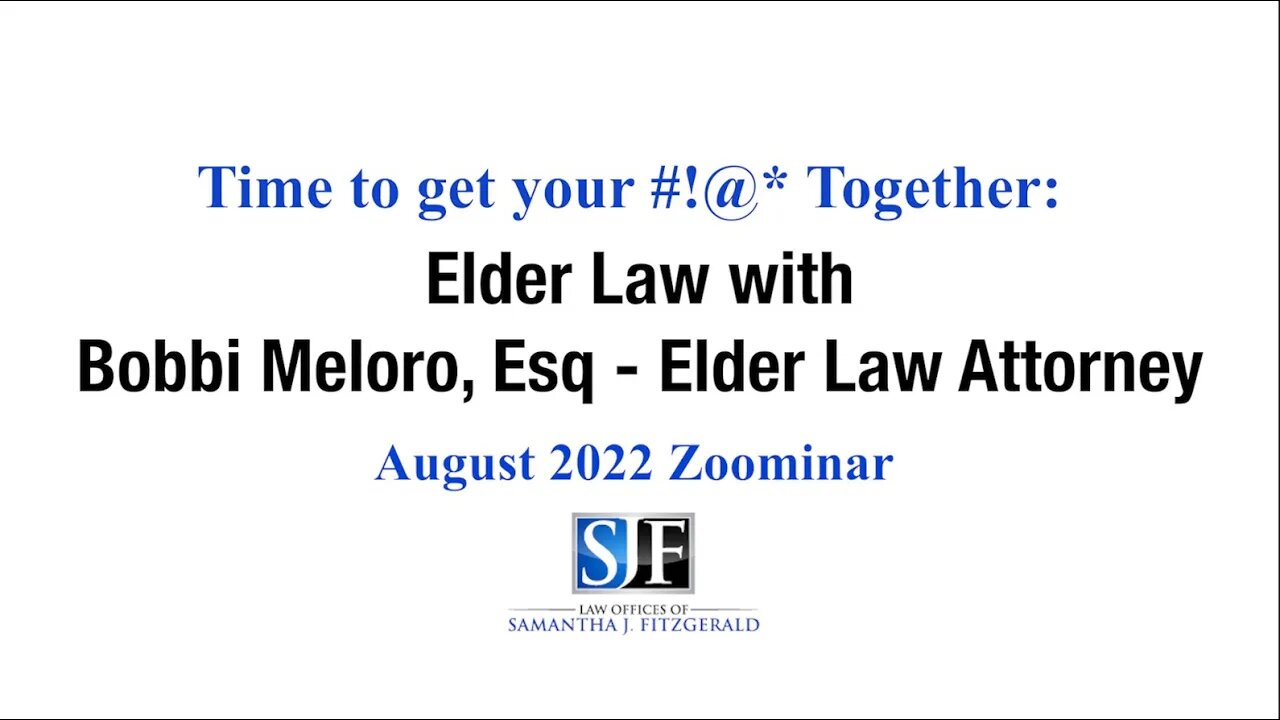 August 2022 Zoominar -Elder Law with Bobbi Meloro, Esq, Elder Law Attorney