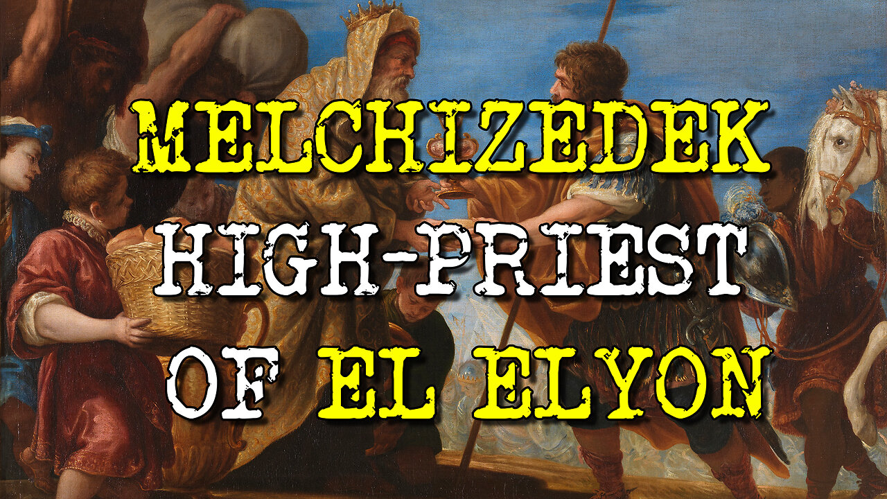 Who is Melchizedek? The High-priest of El Elyon and the Initiator of Abraham.