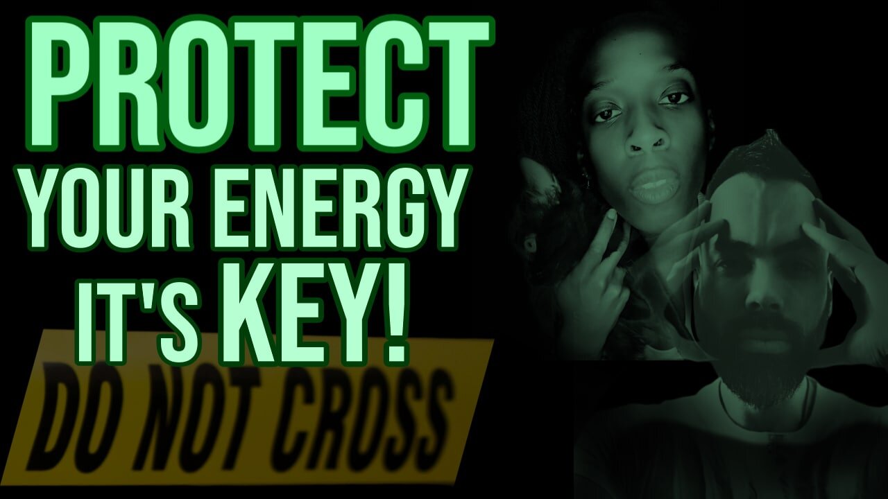 Protecting your Energy is Key!